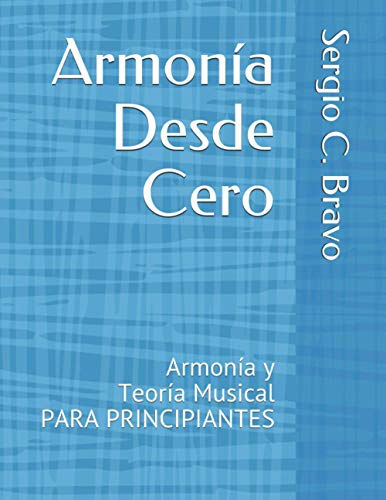 Armonía Desde Cero: Armonía y Teoría Musical PARA PRINCIPIANTES