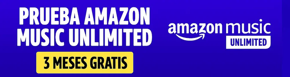 Prueba Amazon Music Unlimited - 3 meses gratis